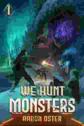 We Hunt Monsters Aaron Oster