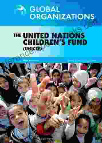 The United Nations Children S Fund (UNICEF) (Global Organizations)