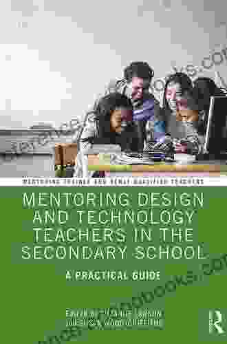 Mentoring Science Teachers in the Secondary School: A Practical Guide (Mentoring Trainee and Early Career Teachers)