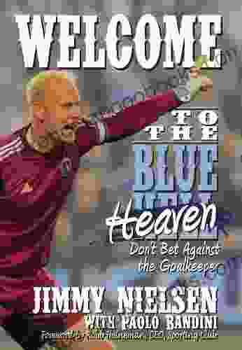 Welcome To The Blue Heaven: Don T Bet Against The Goal Keeper