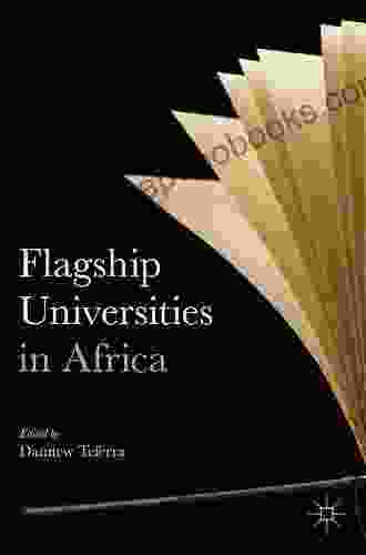 Flagship Universities In Africa Damtew Teferra