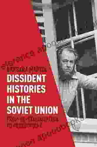 Dissident Histories in the Soviet Union: From De Stalinization to Perestroika (Library of Modern Russia)