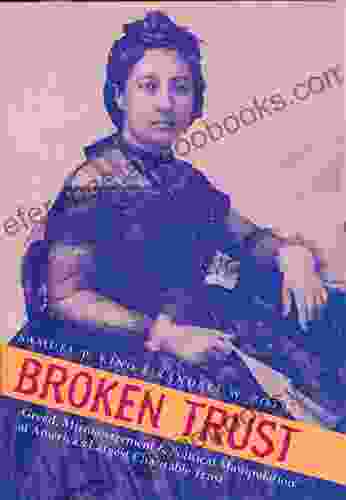 Broken Trust: Greed Mismanagement Political Manipulation At America S Largest Charitable Trust (Latitude 20 (Paperback))