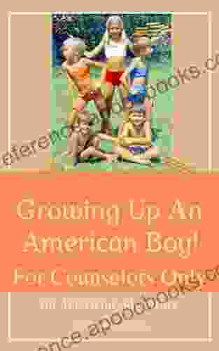 Growing Up An American Boy For Counselors Only