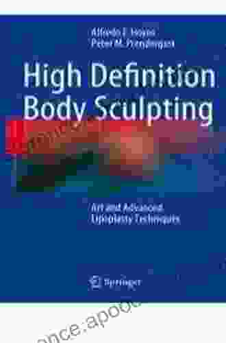 High Definition Body Sculpting: Art and Advanced Lipoplasty Techniques