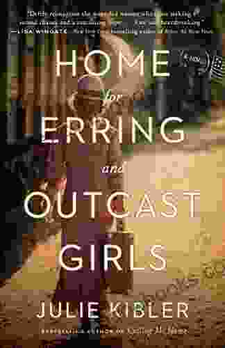 Home For Erring And Outcast Girls: A Novel