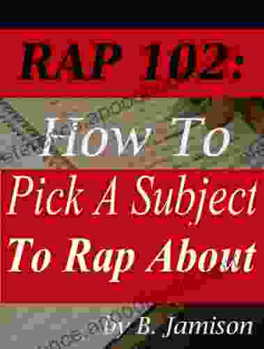 Rap 102: How To Pick A Subject To Rap About