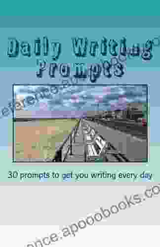 Daily Writing Prompts: 30 prompts to get you writing every day (Write it Publish it Sell it 3)