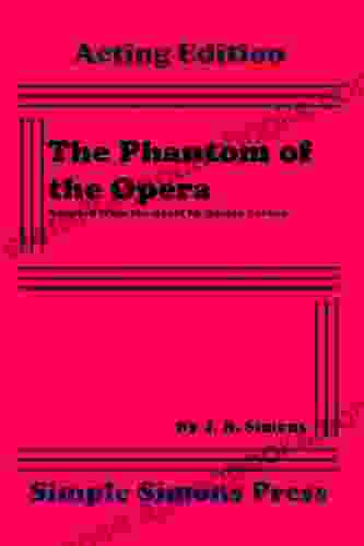 The Phantom of the Opera: A Stage Adaptation of the Novel by Gaston Leroux