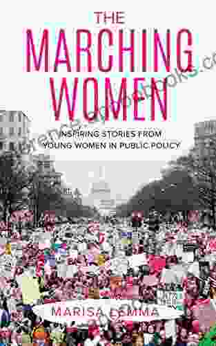 The Marching Women: Inspiring Stories from Young Women in Public Policy