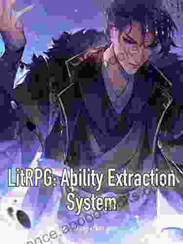 LitRPG: Ability Extraction System: Apocalyptic Litrpg Cultivation Vol 1