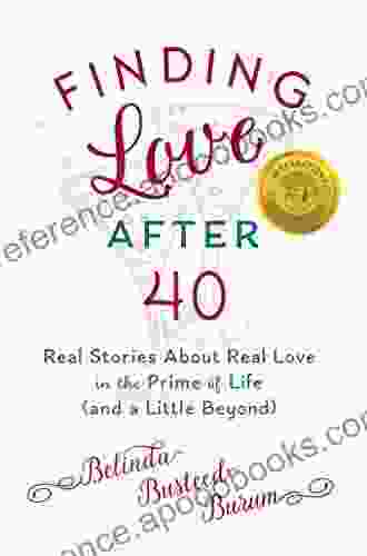 Finding Love After 40: Real Stories About Real Love in the Prime of Life (and a Little Beyond)