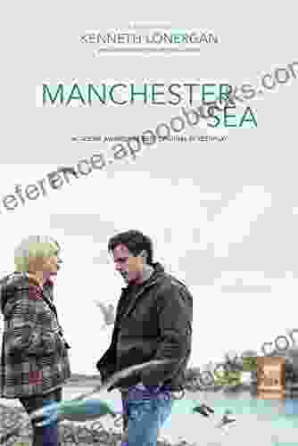 Manchester by the Sea: A Screenplay