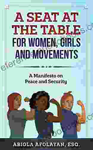 A Seat At The Table For Women Girls And Movements: A Manifesto On Peace And Security