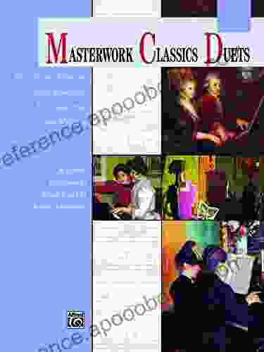 Masterwork Classics Duets Level 3: A Graded Collection Of Late Elementary To Early Intermediate Piano Duets By Master Composers (Piano) (Alfred Masterwork Edition: Masterwork Classics Duets)