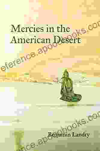 Mercies In The American Desert: Poems