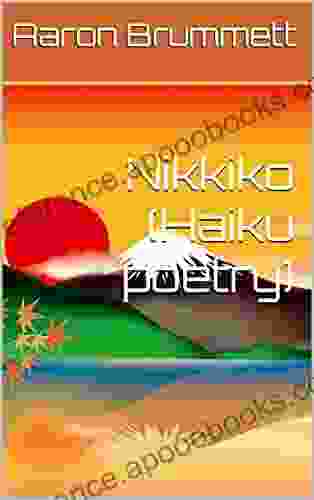 Nikkiko (Haiku Poetry) Aaron Brummett