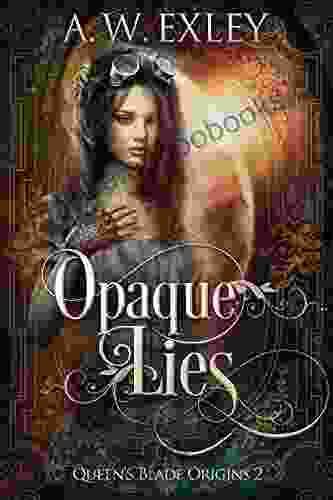 Opaque Lies (Queen S Blade 2)