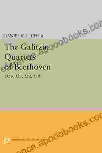 The Galitzin Quartets Of Beethoven: Opp 127 132 130 (Princeton Legacy Library)