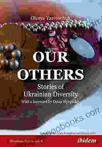 Our Others: Stories Of Ukrainian Diversity (Ukrainian Voices 8)