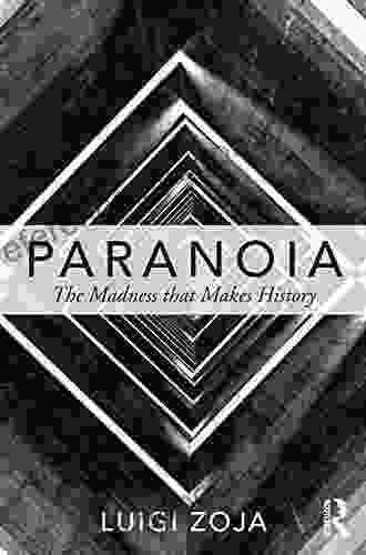 Paranoia: The Madness That Makes History