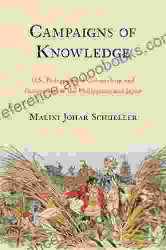 Campaigns Of Knowledge: U S Pedagogies Of Colonialism And Occupation In The Philippines And Japan (Asian American History And Culture)