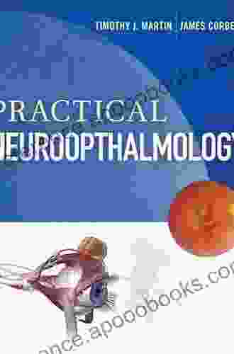 Practical Neuroophthalmology Timothy J Martin