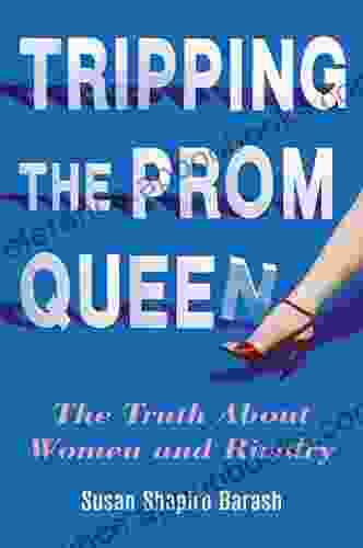 Tripping The Prom Queen: The Truth About Women And Rivalry