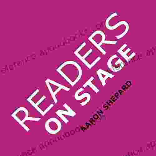 Readers On Stage: Resources For Reader S Theater (or Readers Theatre) With Tips Scripts And Worksheets Or How To Use Simple Children S Plays To Build Reading Fluency And Love Of Literature