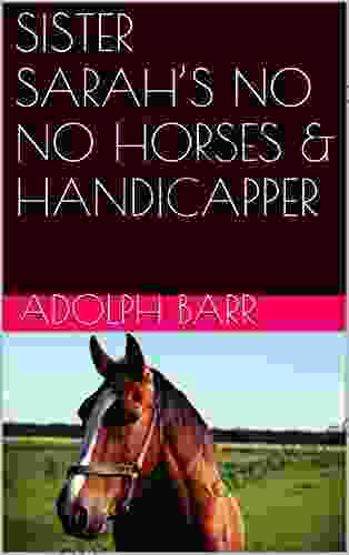 SISTER SARAH S NO NO HORSES HANDICAPPER