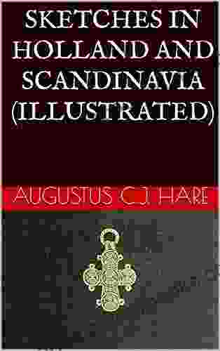 SKETCHES IN HOLLAND AND SCANDINAVIA (ILLUSTRATED)