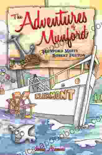 The Adventures Of Munford: Munford Meets Robert Fulton