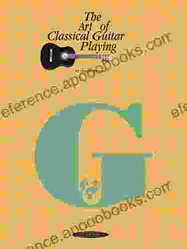 The Art Of Classical Guitar Playing (The Art Of Series)