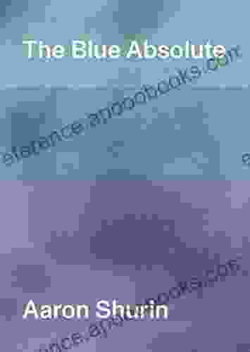 The Blue Absolute Aaron Shurin