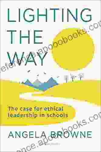 Lighting the Way: The case for ethical leadership in schools