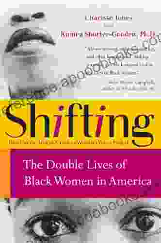 Shifting: The Double Lives of Black Women in America