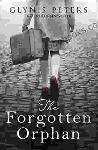 The Forgotten Orphan: The Heartbreaking And Gripping World War 2 Historical Novel