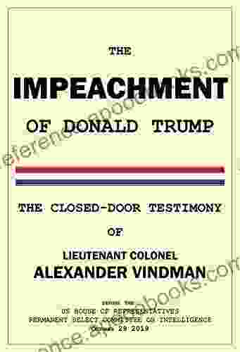 The Impeachment of Donald Trump: The Closed Door Vindman Testimony