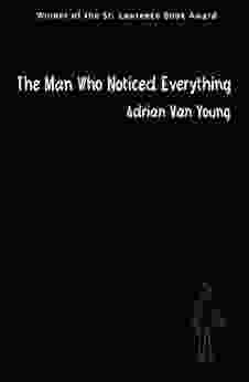 The Man Who Noticed Everything