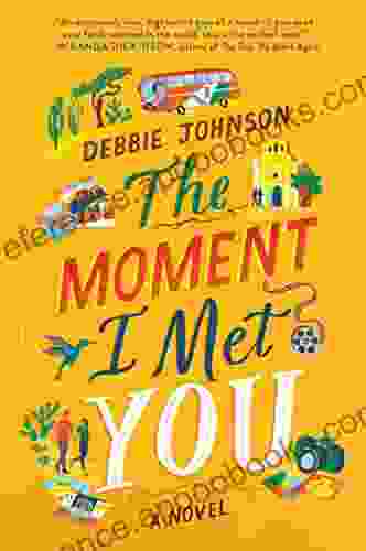 The Moment I Met You: A Novel