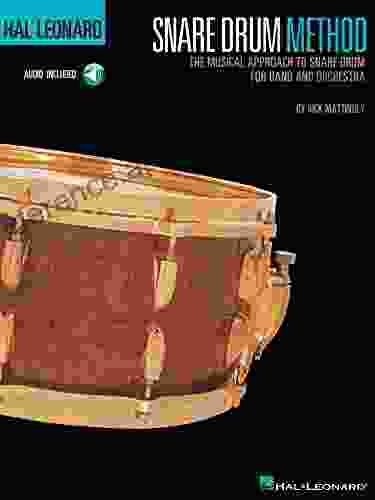 Hal Leonard Snare Drum Method: The Musical Approach To Snare Drum For Band And Orchestra