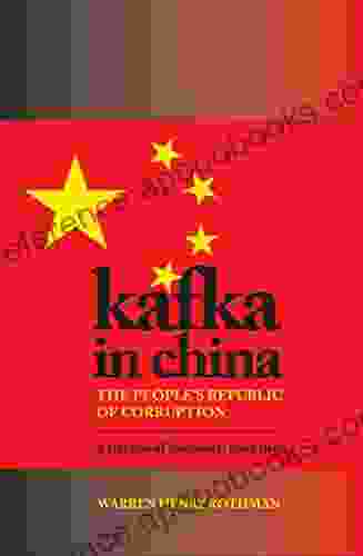 Kafka In China: The People S Republic Of Corruption