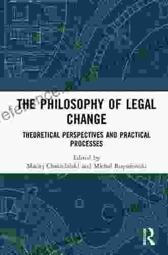 The Philosophy Of Legal Change: Theoretical Perspectives And Practical Processes