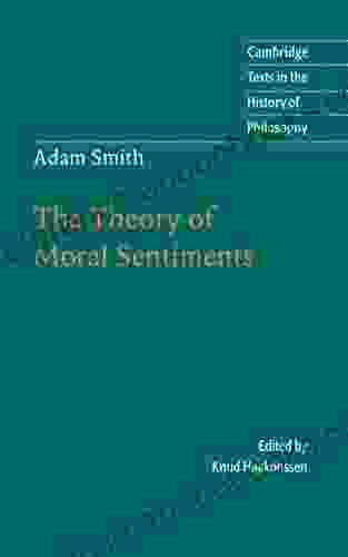 Adam Smith: The Theory Of Moral Sentiments (Cambridge Texts In The History Of Philosophy)