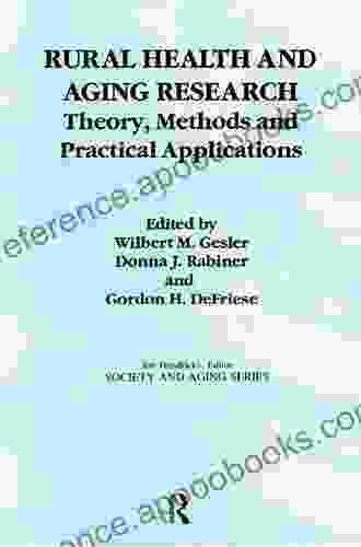 Rural Health and Aging Research: Theory Methods and Practical Applications (Society and Aging Series)