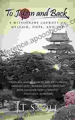 To Japan And Back: A Missionary Journey Of Despair Hope And Joy