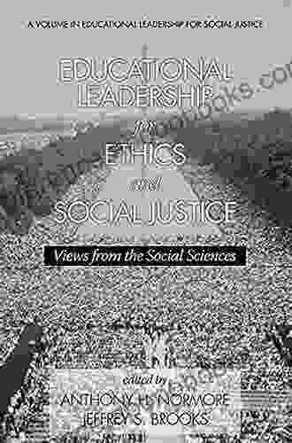 Educational Leadership For Ethics And Social Justice: Views From The Social Sciences (Educational Leadership For Social Justice)