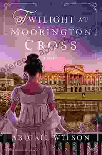 Twilight At Moorington Cross: A Regency Romance