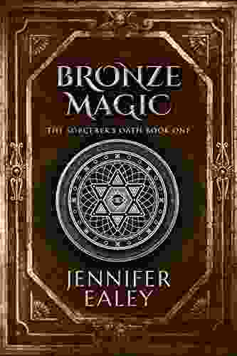 Bronze Magic: An Epic Fantasy Adventure (The Sorcerer S Oath 1)