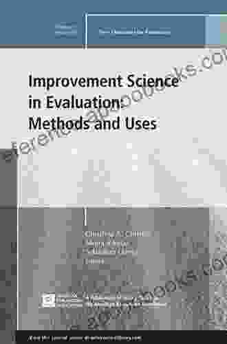 Improvement Science In Evaluation: Methods And Uses: New Directions For Evaluation Number 153 (J B PE Single Issue (Program) Evaluation)